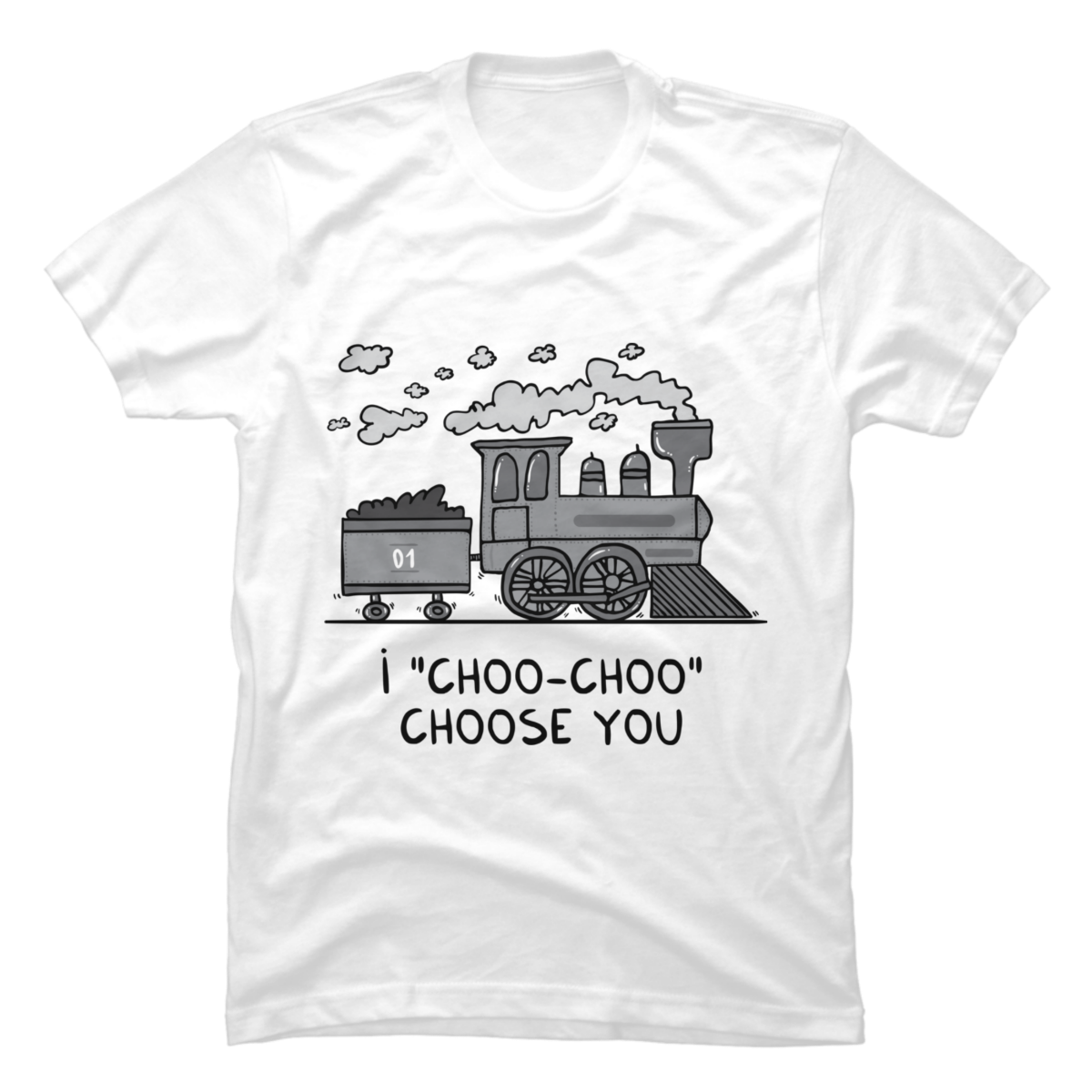 i choo choo choose you shirt